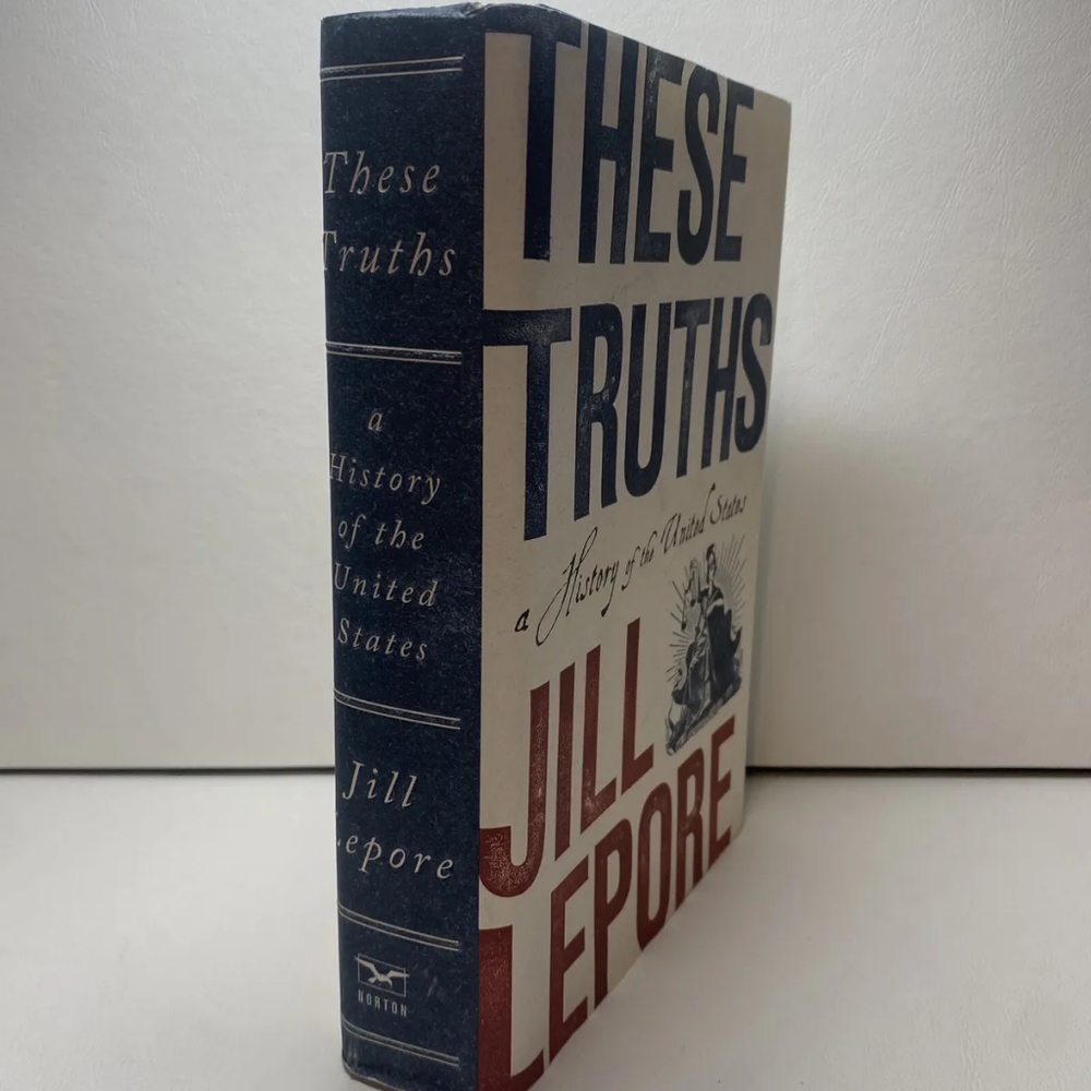 These Truths By Jill Lepore